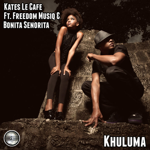 Kates Le Cafe, Freedom Musiq, Bonita Señorita - Khuluma [SER351]